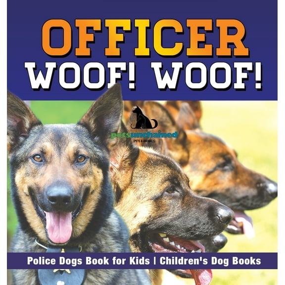 Officer Woof! Woof! Police Dogs Book for Kids Children's Dog Books, (Hardcover)
