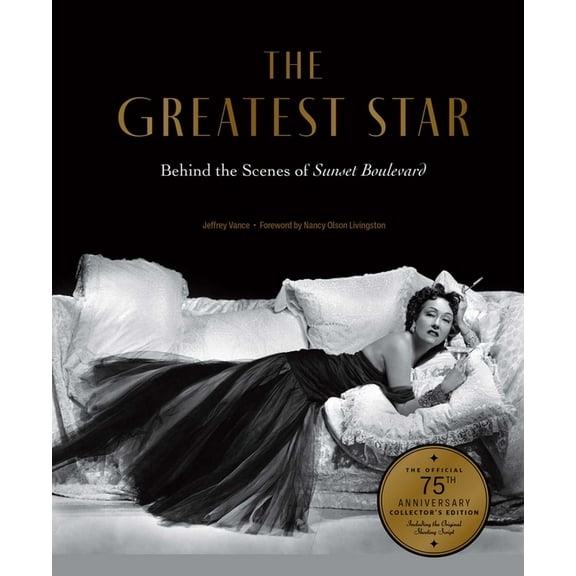 The Greatest Star: Behind the Scenes of Sunset Boulevard - The Official 75th Anniversary Collector's Edition Includ, (Hardcover)