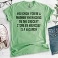 thumbnail image 2 of You Know You're A Mother When Going To The Grocery Store Shirt, Unisex Women's Shirt, Mom Mama Mother Shirt, Heather Apple Green, XX-Large, 2 of 6
