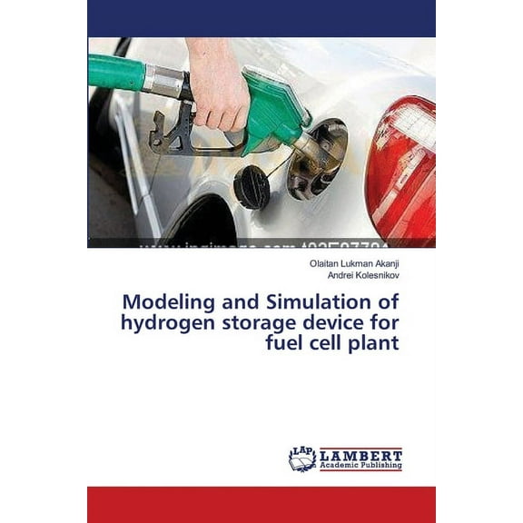 Modeling and Simulation of hydrogen storage device for fuel cell plant (Paperback)