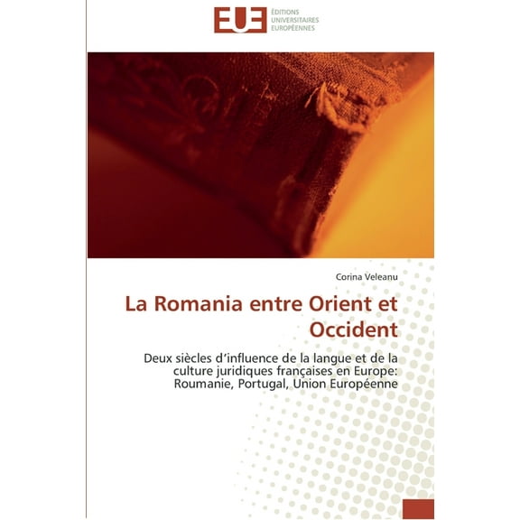 Omn.Univ.Europ.: La romania entre orient et occident (Paperback)