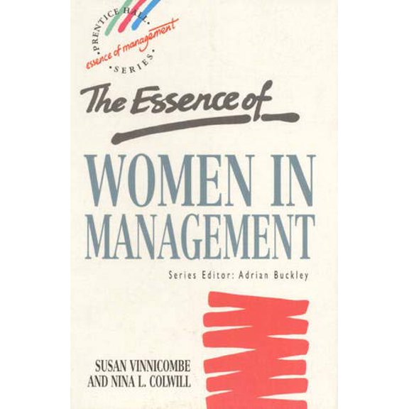 Pre-Owned The Essence of Women in Management (Paperback) 0132853701 9780132853705