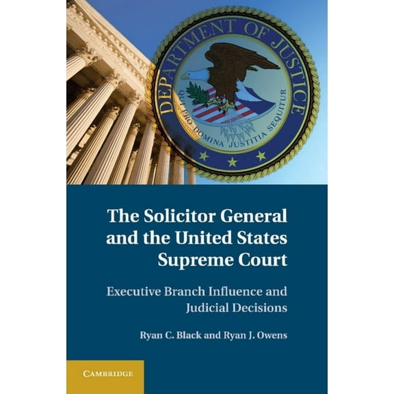 The Solicitor General and the United States Supreme Court, (Paperback)