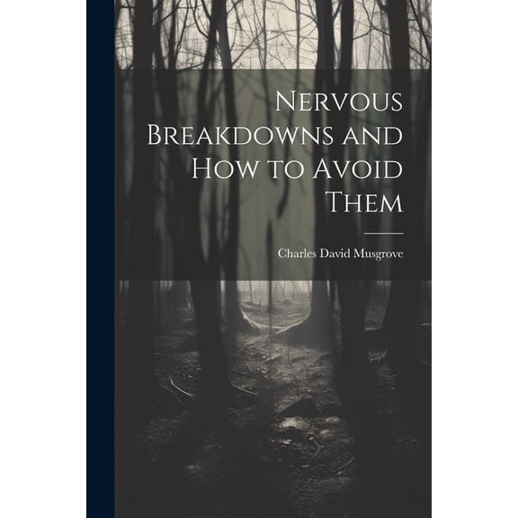 Nervous Breakdowns and How to Avoid Them (Paperback)
