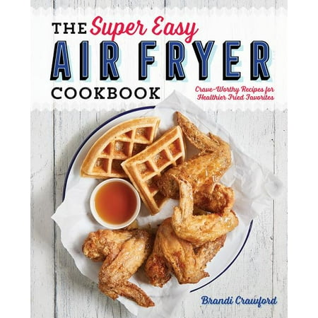 The Super Easy Air Fryer Cookbook (Paperback)