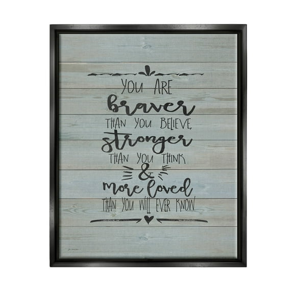 Stupell Industries You Are Braver Stronger and More Loved Jet Black Framed Floating Canvas Wall Art, 16x20, by Jo Moulton
