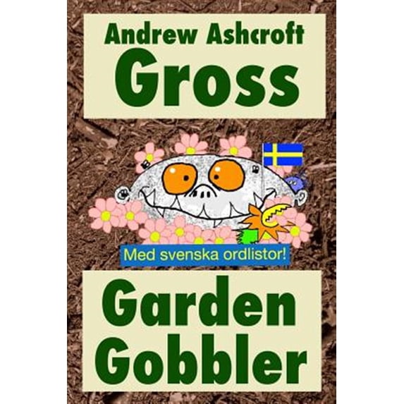 Pre-Owned Gross Garden Gobbler : With Swedish Word-lists