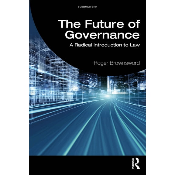 The Future of Governance: A Radical Introduction to Law, (Paperback)
