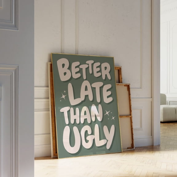 Better Late Than Ugly Poster Sage Green Retro Wall Art Trendy Poster Groovy Disco Poster Girly Minimalist Wall Decor 70S Style Poster , Poster Print Only