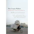 thumbnail image 1 of Pre-Owned The Corpse Walker: Real Life Stories: China from the Bottom Up (Paperback) 0307388379 9780307388377, 1 of 1