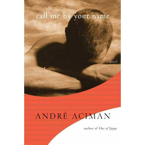 Call Me By Your Name Hardcover Walmart Com Walmart Com
