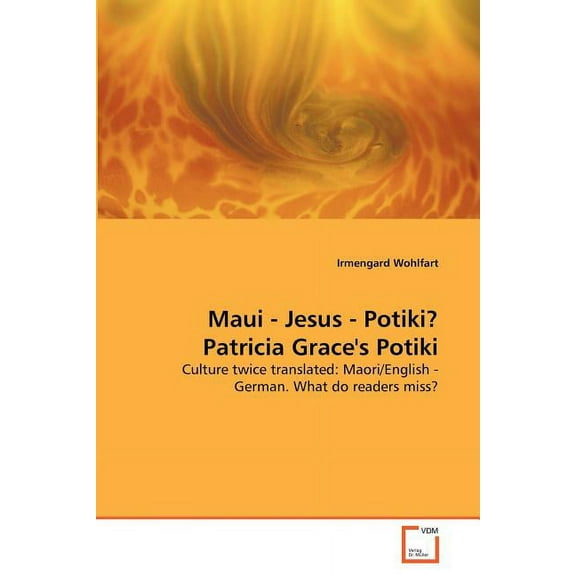 Maui - Jesus - Potiki? Patricia Grace's Potiki, (Paperback)