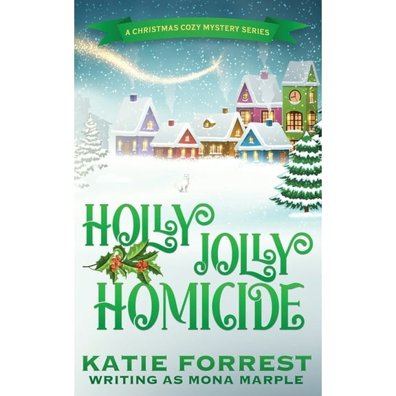 A Christmas Cozy Mystery Holly Jolly Homicide: A Christmas Cozy Mystery Series Book 7, Book 7, (Paperback)