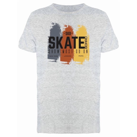 Skate Board Show Must Go On Tee Men's -Image by Shutterstock