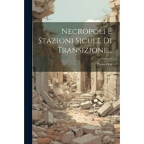 Necropoli E Stazioni Sicule Di Transizione... (Paperback)