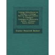 Catalogi Bibliothecarvm Antiqvi : I. Catalogi Saecvlo XIII Vetvstiores; II. Catalogvs Catalogorvm Posterioris Aetatis - Primary Source Edition