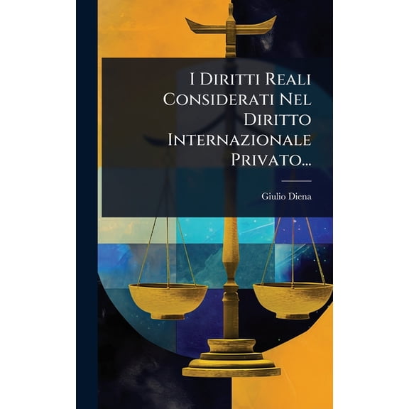 I Diritti Reali Considerati Nel Diritto Internazionale Privato..., (Hardcover)