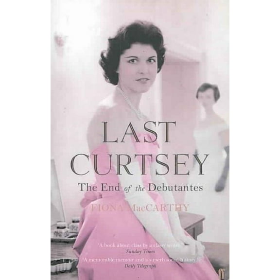 Last Curtsey : The End of the Debutantes