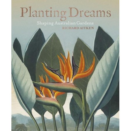 ISBN 9781742234649 product image for Planting Dreams : Shaping Australian Gardens (Hardcover) | upcitemdb.com
