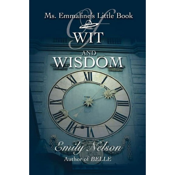 Ms. Emmaline's Little Book Of Wit And Wisdom (Paperback) by Emily Nelson
