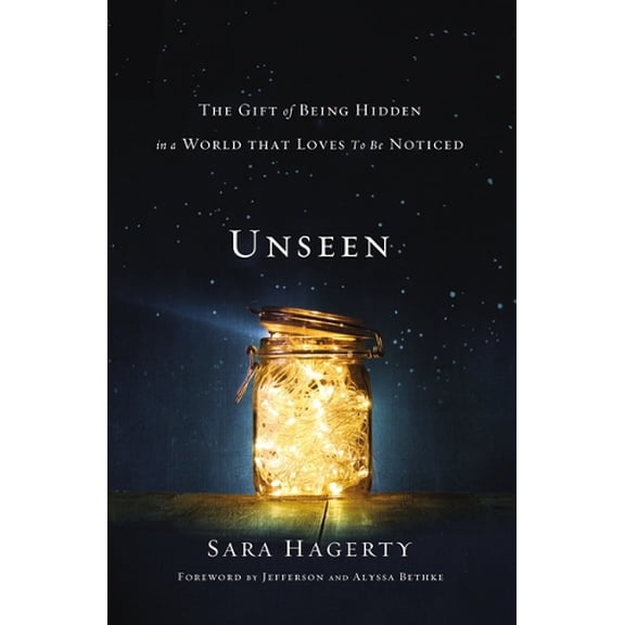 Pre-Owned Unseen: The Gift of Being Hidden in a World That Loves to Be Noticed (Hardcover) by Sara Hagerty