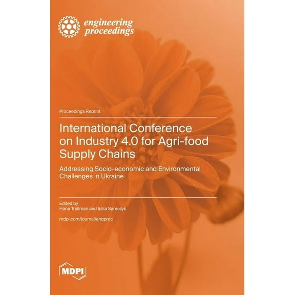 International Conference on Industry 4.0 for Agri-food Supply Chains: Addressing Socio-economic and Environmental Challe, (Hardcover)