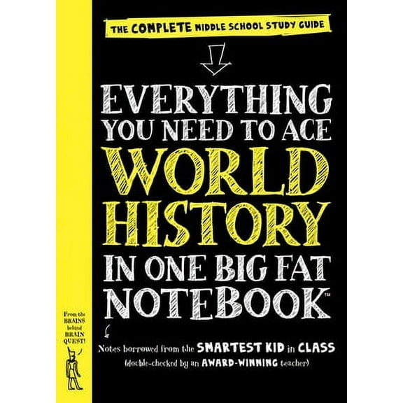 Pre-Owned Everything You Need to Ace World History in One Big Fat Notebook: The Complete Middle (Paperback 9780761160946) by Workman Publishing, Ximena Vengoechea, Editors of Brain Quest (From an idea