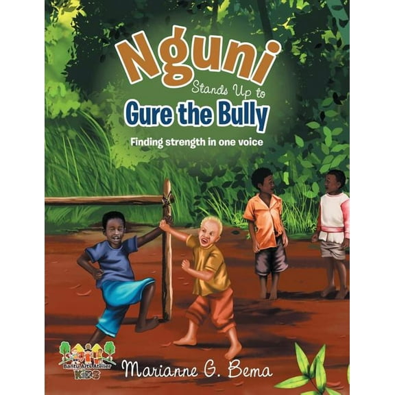 Nguni Stands Up to Gure the Bully: Finding Strength in One Voice, (Paperback)