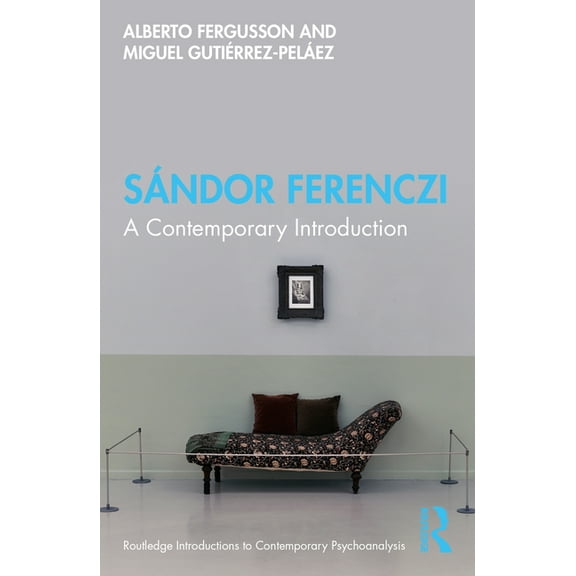 Routledge Introductions to Contemporary  Sándor Ferenczi: A Contemporary Introduction, (Paperback)