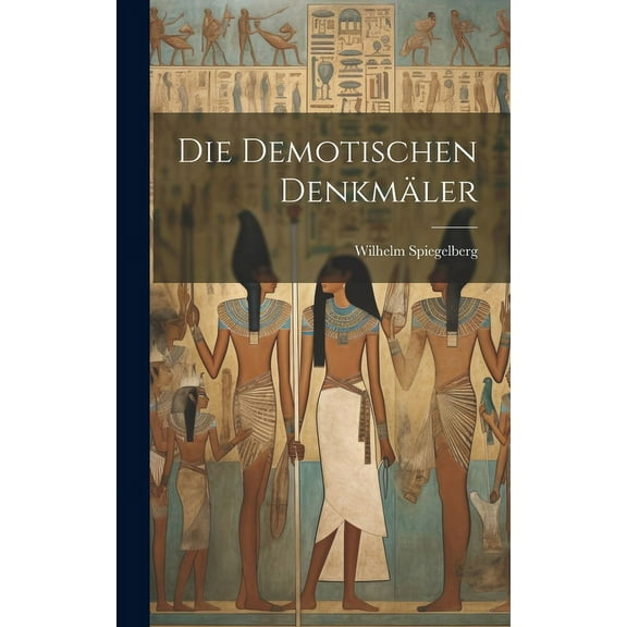 Die demotischen Denkmäler (Hardcover)