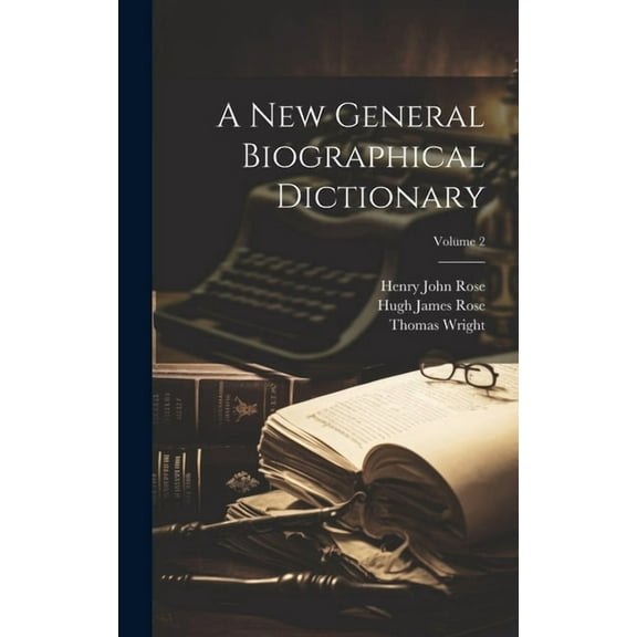 A New General Biographical Dictionary; Volume 2 (Hardcover)
