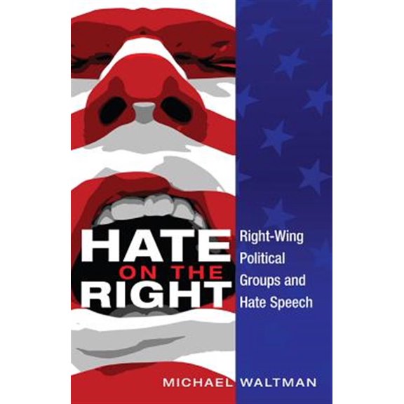 Frontiers in Political Communication: Hate on the Right: Right-Wing Political Groups and Hate Speech (Paperback)