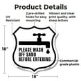 thumbnail image 2 of Please Wash Off Sand Before Entering 18 inch X 18 inch Shield Shaped Commercial Grade Plastic Sign Weather Resistant Made in the USA, 2 of 6