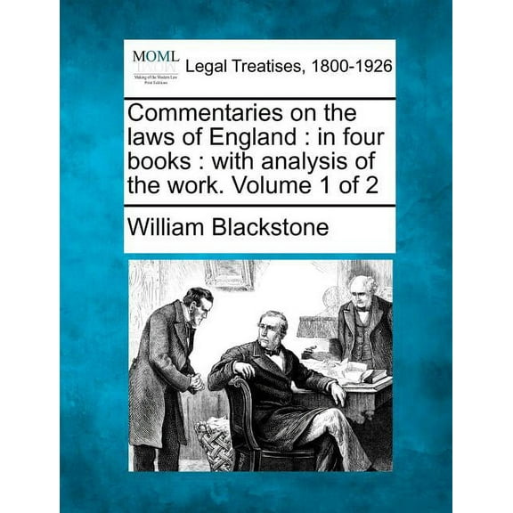 Commentaries on the laws of England: in four books: with analysis of the work. Volume 1 of 2 (Paperback)