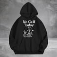 thumbnail image 2 of No Golf Today Print Unisex Hoodie Long Sleeve Pocket Relax Fit Fall Basic Sweatshirt Crewneck Pullover Tops, 2 of 5