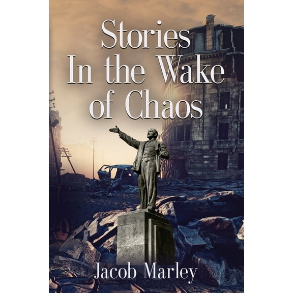 Stories In the Wake of Chaos (Paperback)