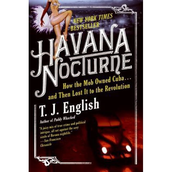 Pre-Owned Havana Nocturne: How the Mob Owned Cuba...and Then Lost It to the Revolution (Paperback) 0061712744 9780061712746