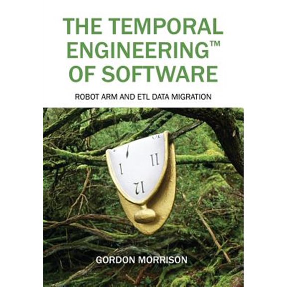 Pre-Owned The Temporal Engineering(TM) of Software (Paperback)