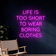 thumbnail image 2 of Handmadetneonsign Life Is Too Short To Wear Boring Clothes Neon Sign, Clothes LED Light, Fashion Shop, 2 of 5