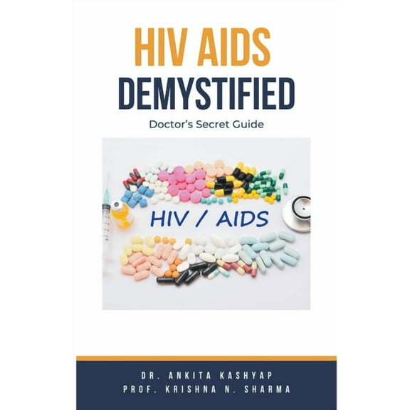 Hiv Aids Demystified: Doctor's Secret Guide, (Paperback)