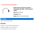thumbnail image 2 of Brake Fluid Level Sensor Connector - Compatible with 2005 - 2007 Chevy Cobalt 2006, 2 of 2