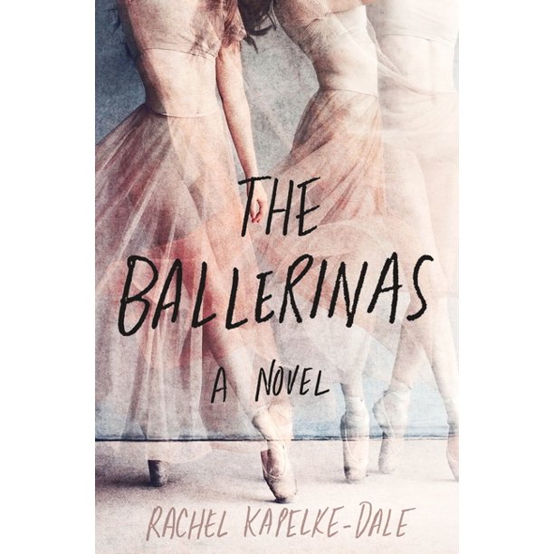 The Ballerinas Rachel Kapelke-Dale