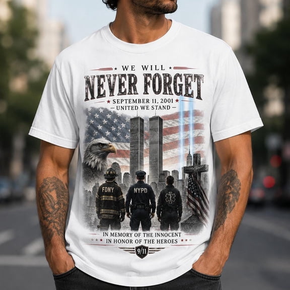 We Will Never Forget 9/11 Memorial Shirt, September 11 2001 Tribute Tee, Never Forget Shirt, Patriot Day T-Shirt, Hero Tribute Multicolor