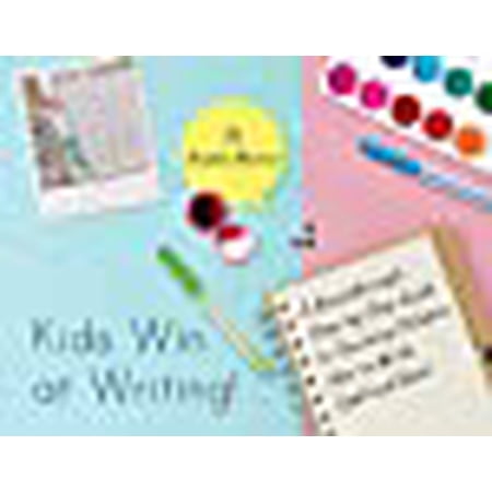 Kids Win at Writing!: A Breakthrough Step-by-Step Guide to Teaching ...
