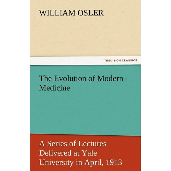 The Evolution of Modern Medicine (Paperback)