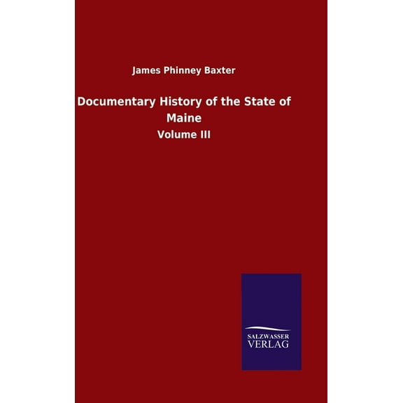 Documentary History of the State of Maine: Volume III (Hardcover)