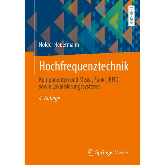 Hochfrequenztechnik: Komponenten Und Mess-, Funk-, Rfid- Sowie Lokalisierungssysteme, (Paperback)