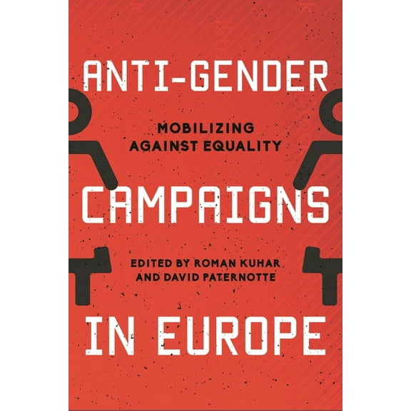 Anti-Gender Campaigns in Europe: Mobilizing Against Equality, (Paperback)