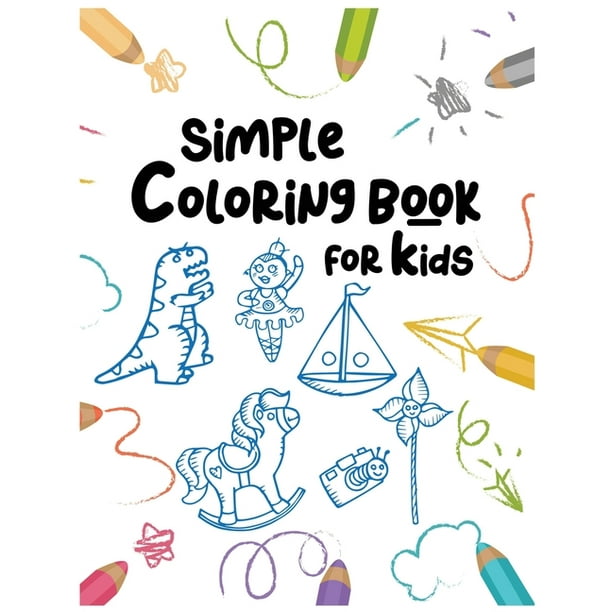 Coloring Book For Toddlers Simple Coloring Book For Kids Easy And Fun Educational Coloring Pages Of