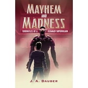 Mayhem and Madness: Chronicles of a Teenaged Supervillain, Used [Hardcover]